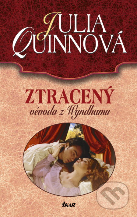 E-kniha: Ztracený vévoda z Wyndhamu (Julia Quinn). Ikar CZ, 2010 E-kniha: Ztracený vévoda z Wyndhamu (Julia Quinn). Ikar CZ, 2010