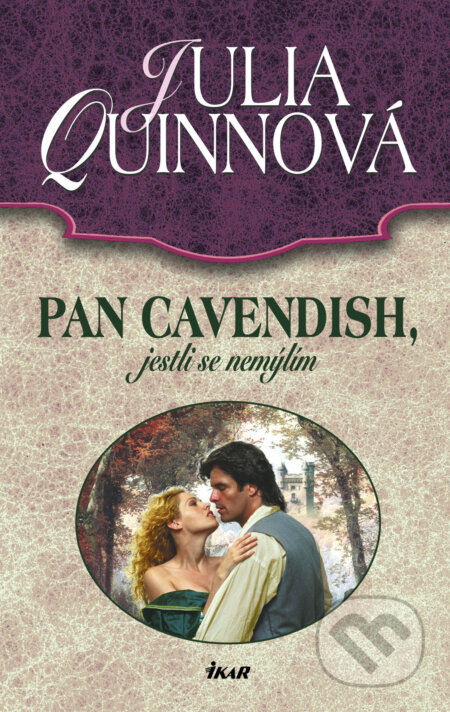 E-kniha: Pan Cavendish, jestli se nemýlím (Julia Quinn). Ikar CZ, 2011 E-kniha: Pan Cavendish, jestli se nemýlím (Julia Quinn). Ikar CZ, 2011