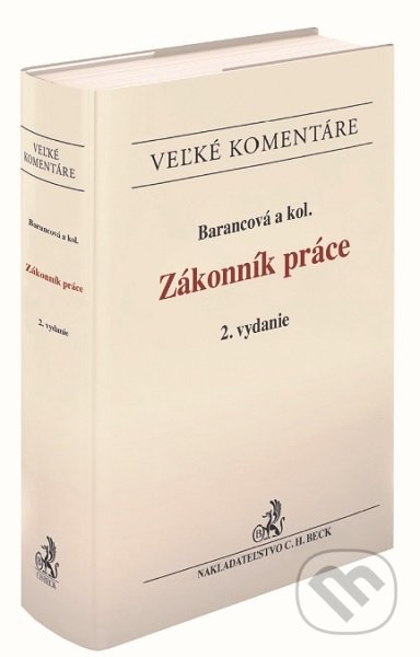 Kniha: Zákonník práce (Helena Barancová a kolektív). C. H. Beck SK, 2019 Kniha: Zákonník práce (Helena Barancová a kolektív). C. H. Beck SK, 2019