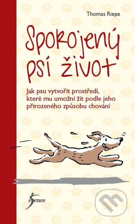 E-kniha: Spokojený psí život (Thomas Riepe). Esence, 2017 E-kniha: Spokojený psí život (Thomas Riepe). Esence, 2017