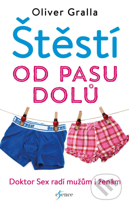 E-kniha: Štěstí od pasu dolů (Oliver Gralla). Esence, 2018 E-kniha: Štěstí od pasu dolů (Oliver Gralla). Esence, 2018