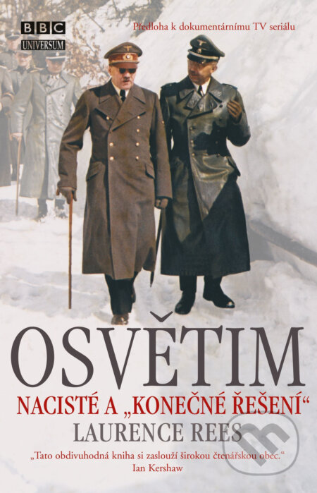 E-kniha: Osvětim - Nacisté a (Laurence Rees). X Nakladatelství Universum, 2016 E-kniha: Osvětim - Nacisté a (Laurence Rees). X Nakladatelství Universum, 2016