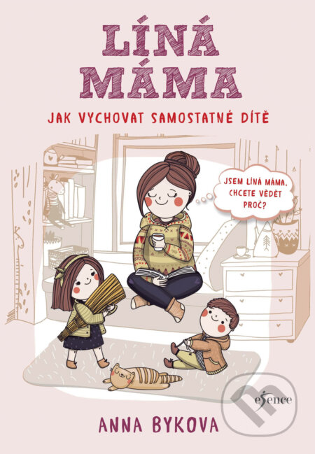 E-kniha: Líná máma (Anna Bykova). Esence, 2018 E-kniha: Líná máma (Anna Bykova). Esence, 2018