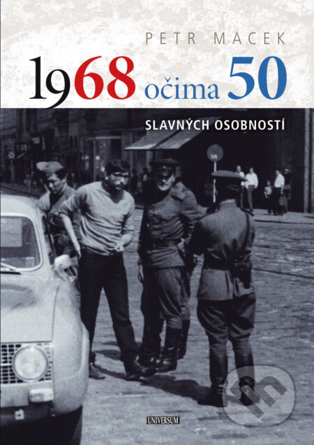 E-kniha: 1968 očima 50 (Petr Macek). X Nakladatelství Universum, 2018 E-kniha: 1968 očima 50 (Petr Macek). X Nakladatelství Universum, 2018