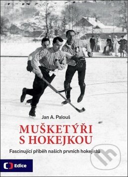 Kniha: Mušketýři s hokejkou (Jan A. Palouš). Česká televize, 2019 Kniha: Mušketýři s hokejkou (Jan A. Palouš). Česká televize, 2019