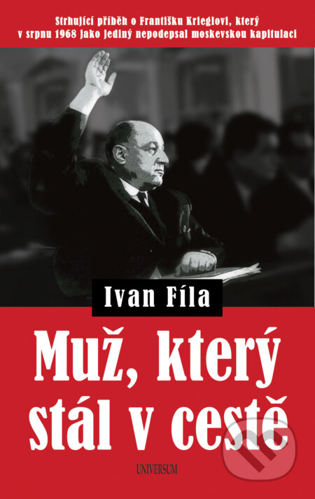 E-kniha: Muž, který stál v cestě (Ivan Fíla). X Nakladatelství Universum, 2018 E-kniha: Muž, který stál v cestě (Ivan Fíla). X Nakladatelství Universum, 2018