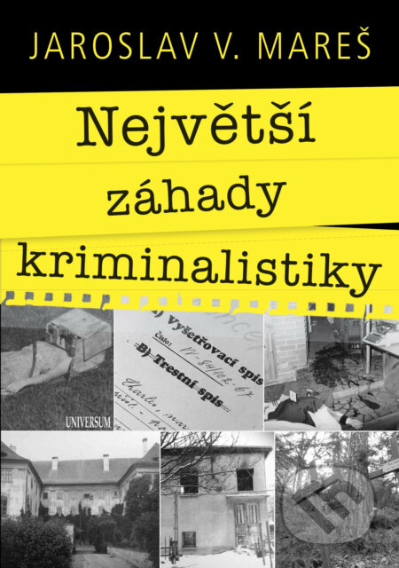 E-kniha: Největší záhady kriminalistiky (Jaroslav Mareš). X Nakladatelství Universum, 2018 E-kniha: Největší záhady kriminalistiky (Jaroslav Mareš). X Nakladatelství Universum, 2018