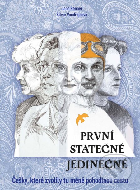 E-kniha: První - statečné - jedinečné (Jana Renner a Silvie Vondřejcová). XYZ, 2019 E-kniha: První - statečné - jedinečné (Jana Renner a Silvie Vondřejcová). XYZ, 2019