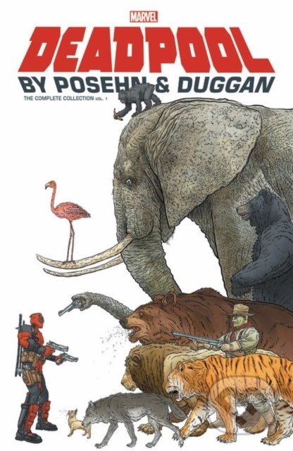 Deadpool by Posehn & Duggan - Gerry Duggan, Brian Posehn, Scott Koblish (ilustrácie), Mike Hawthorne (ilustrácie), Marvel, 2018