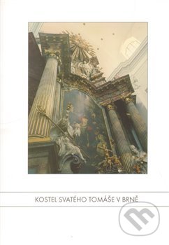 Kniha: Kostel svatého Tomáše v Brně (Libor Teplý a Petr Vrbacký). Fotep, 2013 Kniha: Kostel svatého Tomáše v Brně (Libor Teplý a Petr Vrbacký). Fotep, 2013