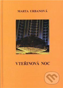Kniha: Vteřinová noc (Marta Urbanová). Oftis, 2009 Kniha: Vteřinová noc (Marta Urbanová). Oftis, 2009