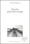 Kniha: Příručka spirituální teologie (Michal Altrichter). Refugium Velehrad-Roma, 2007 Kniha: Příručka spirituální teologie (Michal Altrichter). Refugium Velehrad-Roma, 2007
