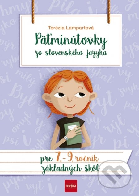 Kniha: Päťminútovky zo slovenského jazyka pre 7. - 9. ročník základných škôl (Terézia Lampartová). Príroda, 2019 Kniha: Päťminútovky zo slovenského jazyka pre 7. - 9. ročník základných škôl (Terézia Lampartová). Príroda, 2019