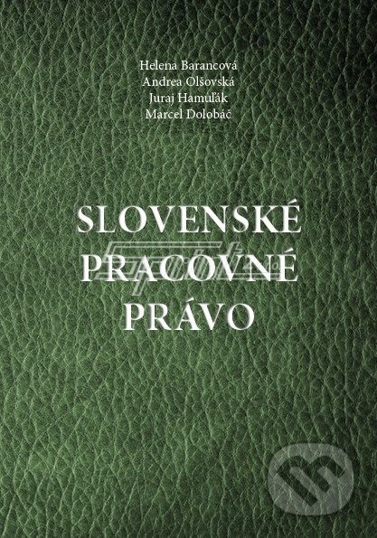 Kniha: Slovenské pracovné právo (Andrea Olšovská a Helena Barancová). Sprint dva, 2019 Kniha: Slovenské pracovné právo (Andrea Olšovská a Helena Barancová). Sprint dva, 2019
