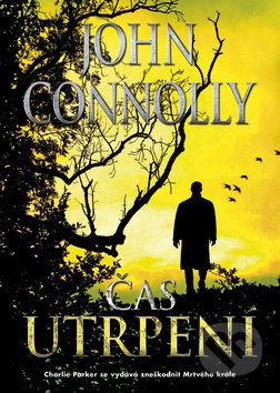 Kniha: Čas utrpení (John Connolly). BB/art, 2019 Kniha: Čas utrpení (John Connolly). BB/art, 2019
