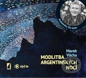 Audiokniha: Modlitba argentinských nocí (Marek Vácha a Štěpán Rak). Cesta, 2010 Audiokniha: Modlitba argentinských nocí (Marek Vácha a Štěpán Rak). Cesta, 2010