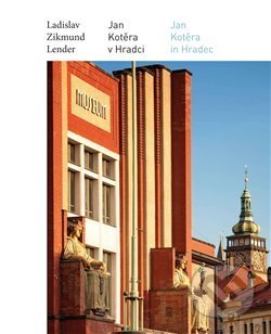 Kniha: Jan Kotěra v Hradci / Jan Kotěra in Hradec (Ladislav Zikmund-Lender). Pravý úhel, 2016 Kniha: Jan Kotěra v Hradci / Jan Kotěra in Hradec (Ladislav Zikmund-Lender). Pravý úhel, 2016