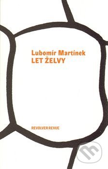 Kniha: Let želvy (Lubomír Martínek). Revolver Revue, 2013 Kniha: Let želvy (Lubomír Martínek). Revolver Revue, 2013