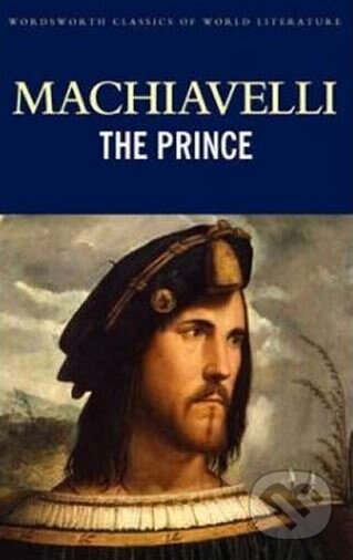 Kniha: The Prince (Niccoló Machiavelli). Wordsworth Editions, 1998 Kniha: The Prince (Niccoló Machiavelli). Wordsworth Editions, 1998