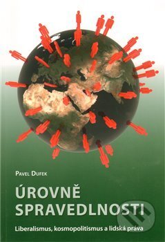 Kniha: Úrovně spravedlnosti (Pavel Dufek). Mezinárodní politologický ústav Masarykovy univerzity, 2011 Kniha: Úrovně spravedlnosti (Pavel Dufek). Mezinárodní politologický ústav Masarykovy univerzity, 2011