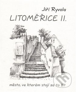 Kniha: Litoměřice II. – město, ve kterém stojí za to žít (Jiří Ryvola). Baron, 2015 Kniha: Litoměřice II. – město, ve kterém stojí za to žít (Jiří Ryvola). Baron, 2015
