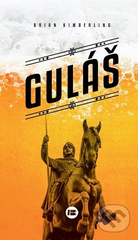 E-kniha: Guláš (Brian Kimberling). BETA - Dobrovský, 2019 E-kniha: Guláš (Brian Kimberling). BETA - Dobrovský, 2019