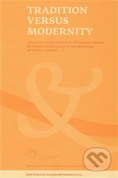 Kniha: TRADITION VERSUS MODERNITY (Filozofická fakulta UK v Praze). Filozofická fakulta UK v Praze, 2009 Kniha: TRADITION VERSUS MODERNITY (Filozofická fakulta UK v Praze). Filozofická fakulta UK v Praze, 2009