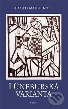 Kniha: Lüneburská varianta (Paolo Maurensig). Sefer, 2015 Kniha: Lüneburská varianta (Paolo Maurensig). Sefer, 2015