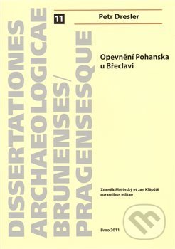 Kniha: Opevnění Pohanska u Břeclavi (Petr Dresler). , 2011 Kniha: Opevnění Pohanska u Břeclavi (Petr Dresler). , 2011