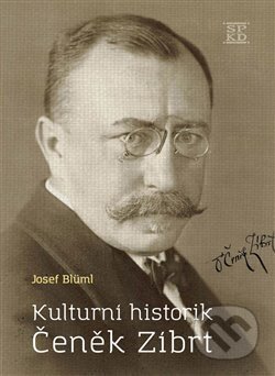 Kniha: Kulturní historik Čeněk Zíbrt (Josef Blüml). Nová tiskárna Pelhřimov, 2014 Kniha: Kulturní historik Čeněk Zíbrt (Josef Blüml). Nová tiskárna Pelhřimov, 2014