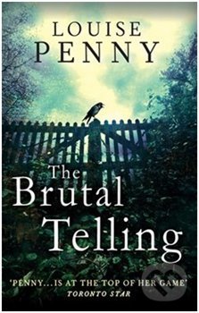 The Brutal Telling - Louise Penny, Little, Brown, 2015