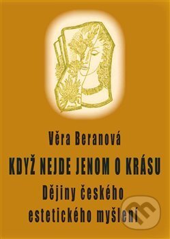 Kniha: Když nejde jenom o krásu (Věra Beranová). Drábek Antonín, 2014 Kniha: Když nejde jenom o krásu (Věra Beranová). Drábek Antonín, 2014