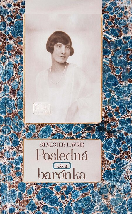 E-kniha: Posledná k. & k. barónka (Silvester Lavrík). Dixit, 2019 E-kniha: Posledná k. & k. barónka (Silvester Lavrík). Dixit, 2019