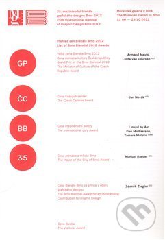 Kniha: 25. mezinárodní bienále grafického designu Brno 2012 (Petra Ciupková). Moravská galerie v Brně, 2012 Kniha: 25. mezinárodní bienále grafického designu Brno 2012 (Petra Ciupková). Moravská galerie v Brně, 2012