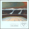 Kniha: Obrazy (Jaroslav Valečka). Vltavín, 2007 Kniha: Obrazy (Jaroslav Valečka). Vltavín, 2007