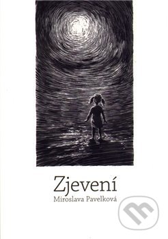 Kniha: Zjevení (Miroslava Pavelková). , 2011 Kniha: Zjevení (Miroslava Pavelková). , 2011