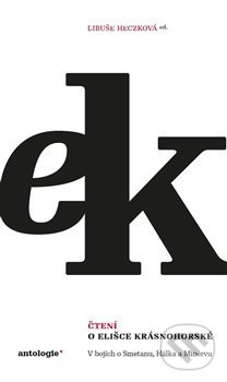 Kniha: Čtení o Elišce Krásnohorské (Libuše Heczková). Institut pro studium literatury, 2015 Kniha: Čtení o Elišce Krásnohorské (Libuše Heczková). Institut pro studium literatury, 2015