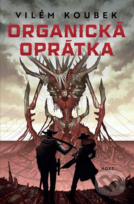 E-kniha: Organická oprátka (Vilém Koubek). Host, 2019 E-kniha: Organická oprátka (Vilém Koubek). Host, 2019