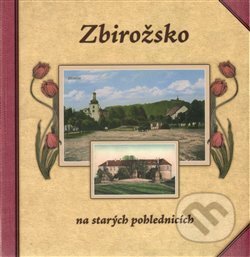 Kniha: Zbirožsko na starých pohlednicích (František Batěk). Baron, 2014 Kniha: Zbirožsko na starých pohlednicích (František Batěk). Baron, 2014