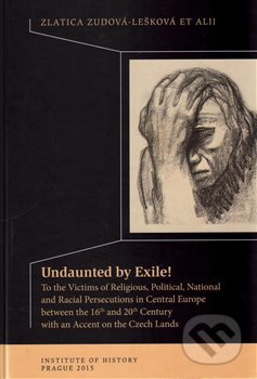 Kniha: Undaunted by Exile! (Zlatica Zudová - Lešková). , 2015 Kniha: Undaunted by Exile! (Zlatica Zudová - Lešková). , 2015