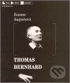 Kniha: Thomas Bernhard (Zuzana Augustová). Větrné mlýny, 2003 Kniha: Thomas Bernhard (Zuzana Augustová). Větrné mlýny, 2003