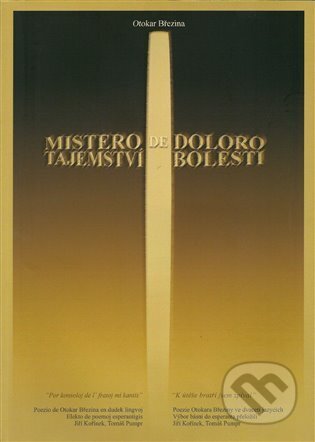 Kniha: Mistero de doloro – Tajemství bolesti (Otokar Březina). , 2015 Kniha: Mistero de doloro – Tajemství bolesti (Otokar Březina). , 2015