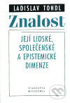 Znalost - její lidské, společenské a epistemické dimenze - Ladislav Tondl, Filosofia, 2003