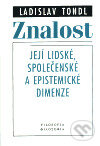 Kniha: Znalost - její lidské, společenské a epistemické dimenze (Ladislav Tondl). Filosofia, 2003 Kniha: Znalost - její lidské, společenské a epistemické dimenze (Ladislav Tondl). Filosofia, 2003