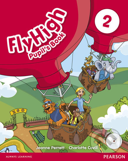 Kniha: Fly High 2: Pupil's Book (Charlotte Cavill a Jeanne Perrett). Pearson, 2010 Kniha: Fly High 2: Pupil's Book (Charlotte Cavill a Jeanne Perrett). Pearson, 2010