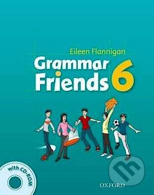 Kniha: Grammar Friends 6: Student's Book (Eileen Flannigan). Oxford University Press, 2011 Kniha: Grammar Friends 6: Student's Book (Eileen Flannigan). Oxford University Press, 2011