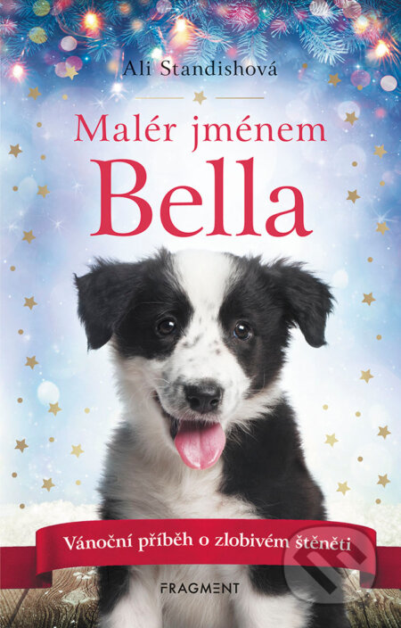 E-kniha: Malér jménem Bella (Ali Standish). Nakladatelství Fragment, 2019 E-kniha: Malér jménem Bella (Ali Standish). Nakladatelství Fragment, 2019