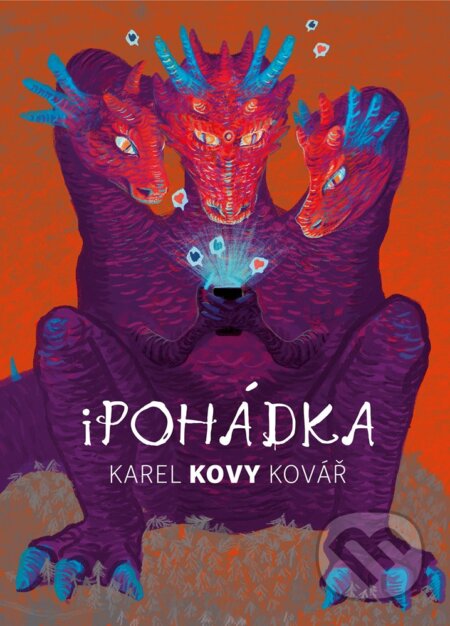 E-kniha: iPohádka (Karel Kovář). BIZBOOKS, 2019 E-kniha: iPohádka (Karel Kovář). BIZBOOKS, 2019