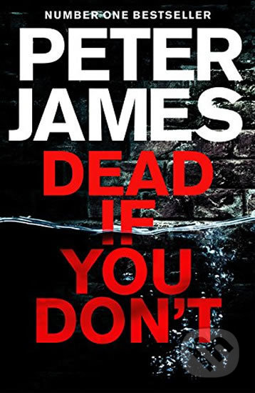 Kniha: Dead If You Don't (Peter James). MacMillan, 2018 Kniha: Dead If You Don't (Peter James). MacMillan, 2018