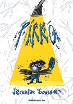 Kniha: Pírko (Jaroslav Soumar). Nakladatelství Bor, 2015 Kniha: Pírko (Jaroslav Soumar). Nakladatelství Bor, 2015